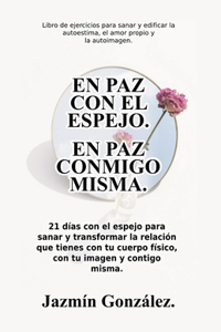 En paz con el espejo. En paz conmigo misma