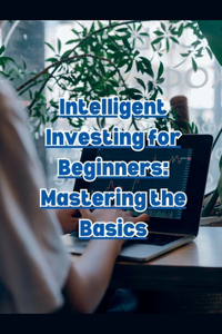 Intelligent Investing for Beginners