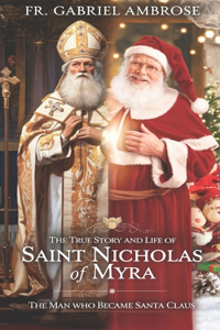 The True Story and Life of Saint Nicholas of Myra