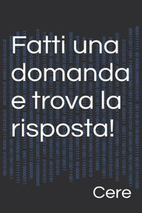 Fatti una domanda e trova la risposta!