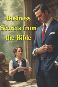 Business Secrets from the Bible