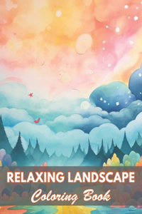 Relaxing Landscape Coloring Book For Adults