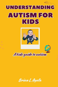 Understanding Autism for Kid's