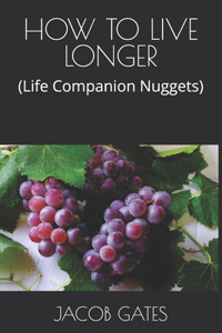 How to Live Longer