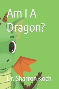 Am I A Dragon?