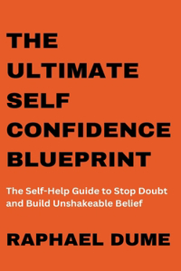 Ultimate Self-Confidence Blueprint