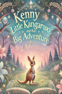 Kenny is a Little Kangaroo and His Big Adventure