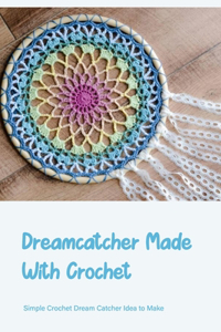 Dreamcatcher Made With Crochet
