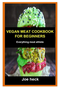 Vegan Meat Cookbook for Beginners