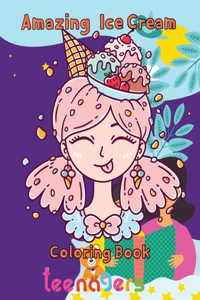 Amazing Ice Cream Coloring Book teenagers