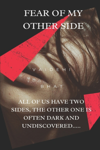 Fear of My Other Side