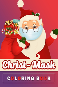 Christ mask Coloring Book: A Christmas Coloring Book with Fun Easy and Relaxing Pages Gifts for Boys Girls Kids ( Premium Quality Cover Design )