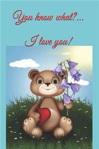 You know what?... I love you!