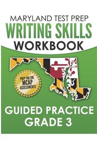 MARYLAND TEST PREP Writing Skills Workbook Guided Practice Grade 3