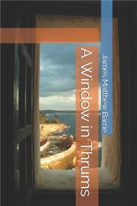 A Window in Thrums