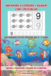 Imparare a scrivere i numeri con i pesciolini per bambini in età prescolare 3 - 5 anni