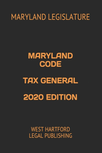 Maryland Code Tax General 2020 Edition