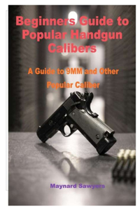 Beginners Guide to Popular Handgun Calibers