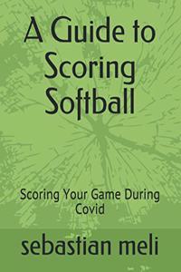 A Guide to Scoring Softball