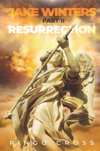 Jake Winters Part 2: Resurrection
