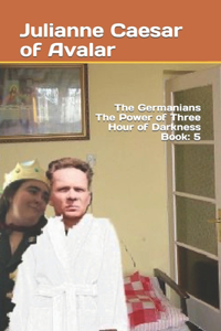 The Germanians The Power of Three Hour of Darkness Book
