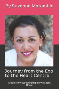 Journey from the Ego to the Heart Centre