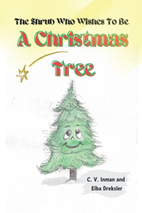 The Shrub Who Wishes To Be A Christmas Tree
