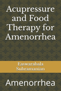 Acupressure and Food Therapy for Amenorrhea