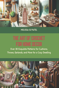 Art of Crochet for Home Decor