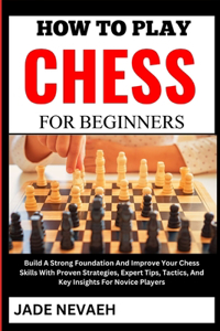 How to Play Chess for Beginners
