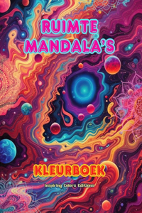 Ruimte Mandala's Kleurboek Unieke mandala's van het universum. Bron van oneindige creativiteit en ontspanning