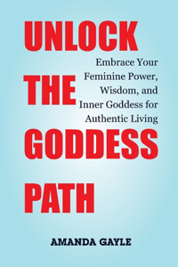 Unlock the Goddess Path