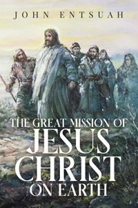 Great Mission of Jesus Christ on Earth