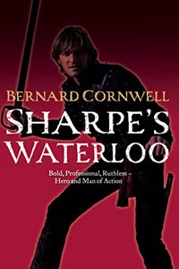 Sharpeâ€™s Waterloo: Book 21 (The Sharpe Series)