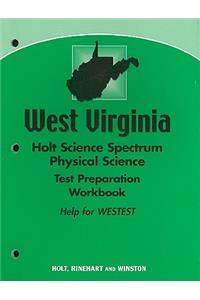 West Virginia Holt Science Spectrum: Physical Science Test Preparation Workbook