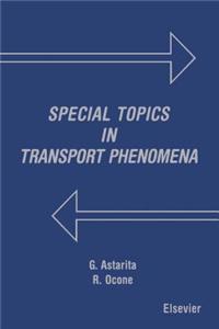 Special Topics in Transport Phenomena