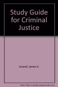Study Guide for Criminal Justice, 7th Ed.