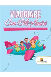 Viaggiare Con Gli Amici