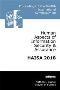 Proceedings of the Twelfth International Symposium on Human Aspects of Information Security & Assurance (HAISA 2018)