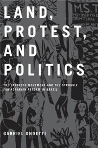 Land, Protest, and Politics