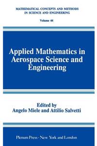 Applied Mathematics in Aerospace Science and Engineering