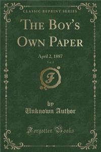 The Boy's Own Paper, Vol. 9
