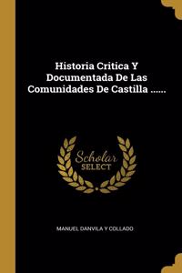 Historia Critica Y Documentada De Las Comunidades De Castilla ......