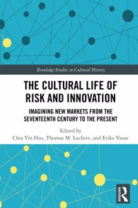 The Cultural Life of Risk and Innovation