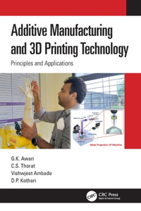 Additive Manufacturing and 3D Printing Technology