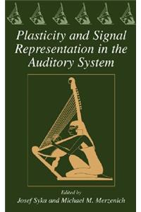 Plasticity and Signal Representation in the Auditory System