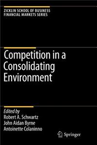 Competition in a Consolidating Environment