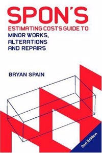 Spon's Estimating Costs Guide to Minor Works, Refurbishment and Repairs