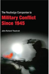 Routledge Companion to Military Conflict Since 1945