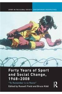 Forty Years of Sport and Social Change, 1968-2008